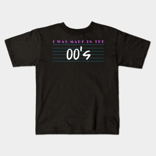 I Was Made In The 00's Kids T-Shirt